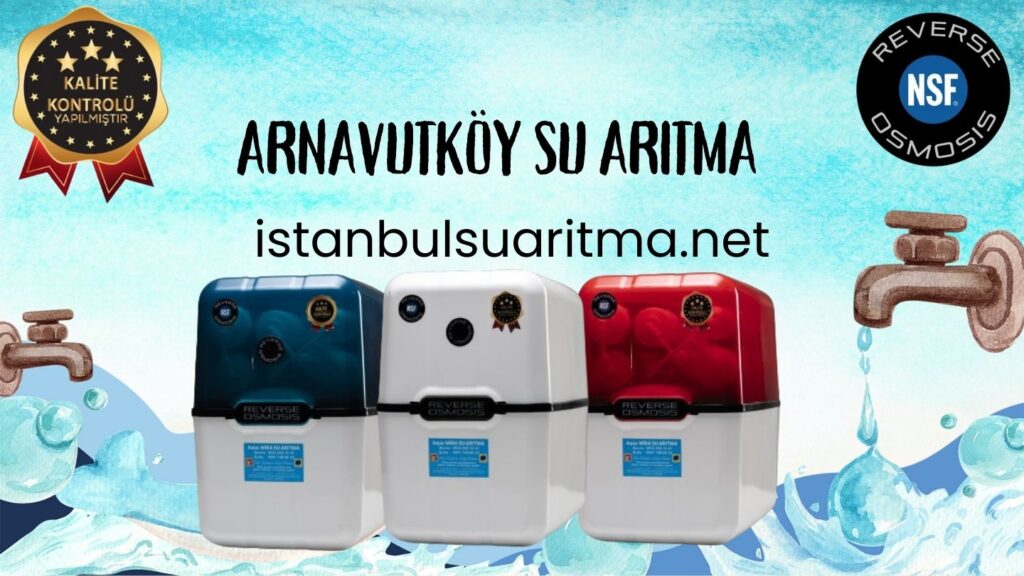 Arnavutköy Su Arıtma Cihazı Servisi hizmeti, NSF Onaylı Kalite Kontrolü Yapılmış ph 8.5 Su Arıtma Sistemleri